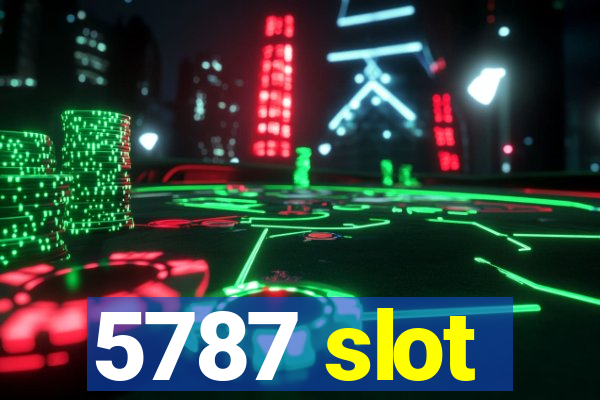 5787 slot